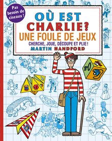 Où est Charlie ? Une foule de jeux – Carnet d'activités : pliages et cubes 3D