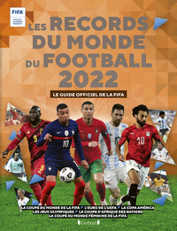 Les Records du monde du football 2022 - Le guide officiel de la FIFA