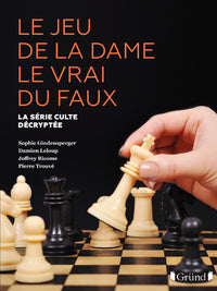 Le Jeu de la dame le vrai du faux - La série culte décryptée