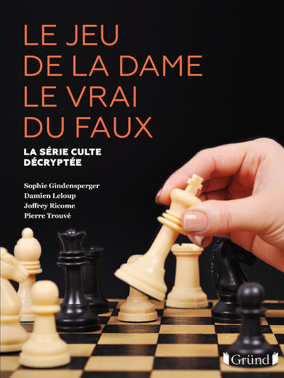 Le Jeu de la dame le vrai du faux - La série culte décryptée