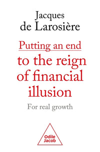 Putting an End to the Reign of Financial Illusion