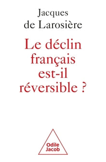Le Déclin français est-il réversible ?