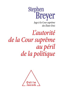 L'autorité de la Cour suprême au péril de la politique