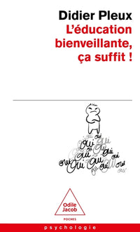 L'éducation bienveillante, ça suffit