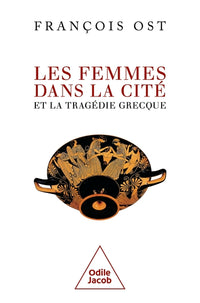 Les Femmes dans la Cité et la tragédie grecque