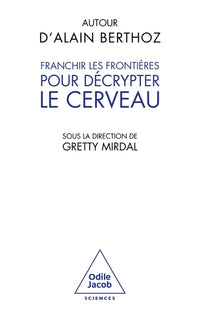 Franchir les frontières pour décrypter le cerveau