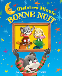 Histoires minute bonne nuit les aventures de moustache