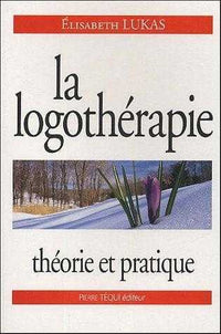 La logothérapie : Théorie et pratique