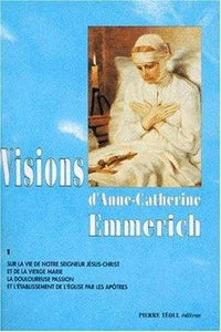 Visions d'Anne-Catherine Emmerich, tome 1