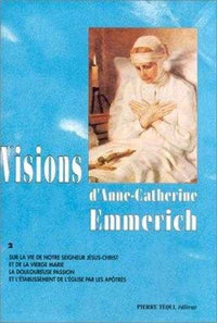 Visions d'Anne Catherine Emmerich, tome 2 ANCIENNE EDITION