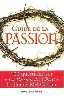 Guide de la Passion - 100 questions sur la Passion du Christ