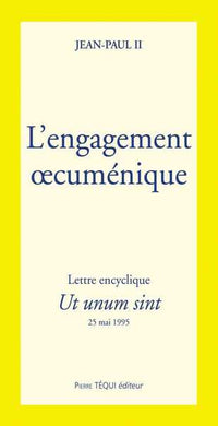 Ut unum sint engagement oecumenique