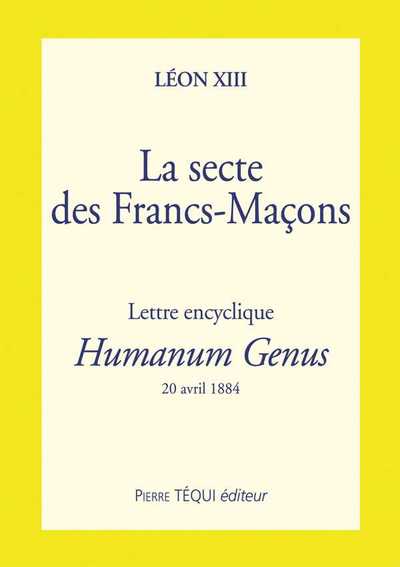 La secte des Francs-Maçons - Humanum Genus