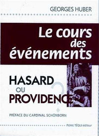 Cours des évènements hasard ou providence
