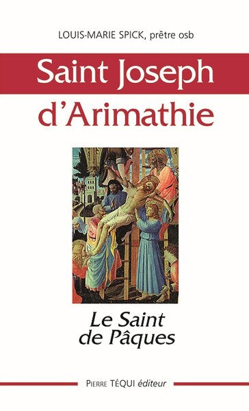 Le saint de Pâques : Joseph d'Arimathie