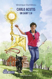 Carlo Acutis - Un saint 2.0