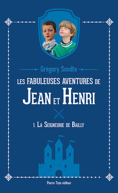Les fabuleuses aventures de Jean et Henri - Tome 1