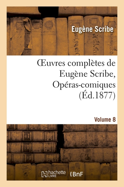 Oeuvres complètes de Eugène Scribe