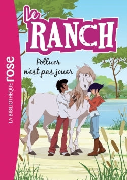 Le Ranch 13 - Polluer n'est pas jouer