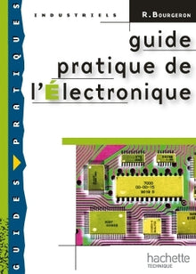 Guide pratique de l'électronique