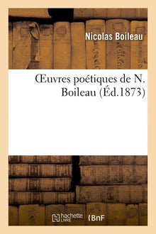 Oeuvres poétiques de Boileau-Despréaux