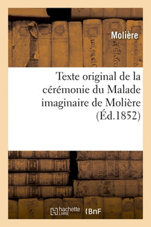 Texte original de la cérémonie du Malade imaginaire