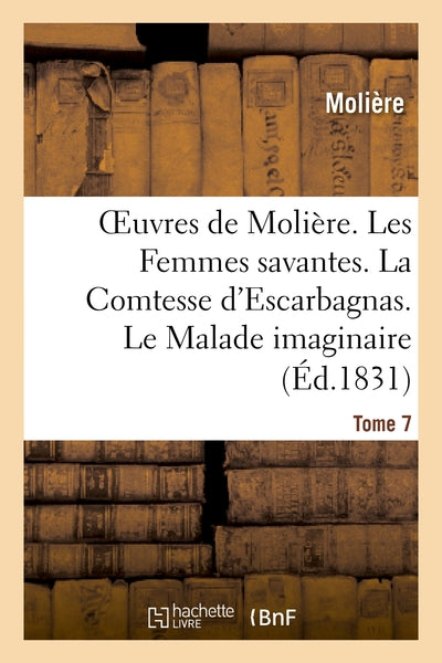 Les Femmes savantes. La Comtesse d'Escarbagnas
