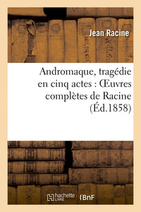 Bibliolycée - Andromaque, Racine