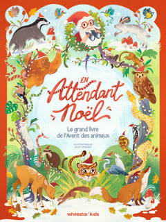 En attendant Noël - Le grand livre de l'Avent des animaux