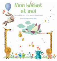 Mon hochet et moi - L'album de mes plus beaux souvenirs