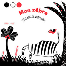 Mon zèbre - Sur le bout de mon doigt