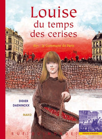 Louise du temps des cerises - 1871, la Commune de Paris