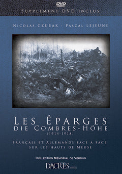 LES EPARGES, DIE COMBRES-HOHE, SUR LES PAS DES COMBATTANTS DE LA CRETE DES EPARGES