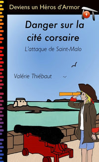 Danger sur la cité corsaire - l'attaque de Saint-Malo