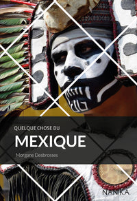 QUELQUE CHOSE DU MEXIQUE