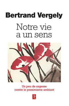 Notre vie a un sens !