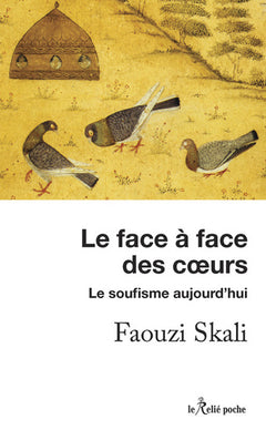 Le face à face des coeurs - Le soufisme aujourd'hui