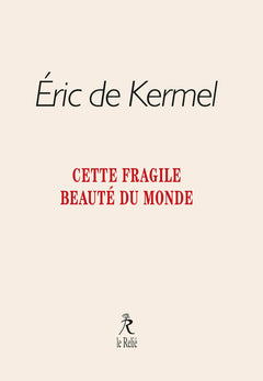 Cette fragile beauté du monde