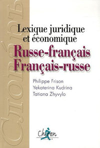 Russe - français / Français - russe : Lexique juridique et économique
