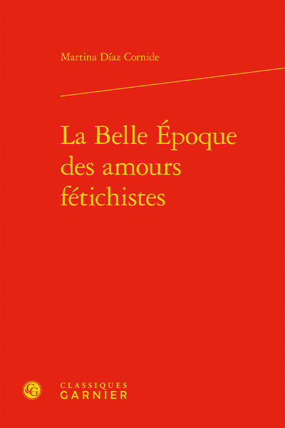 La Belle Époque des amours fétichistes