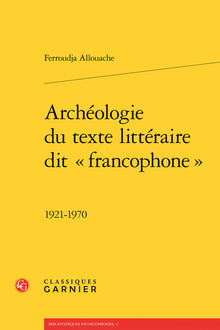 Archéologie du texte littéraire dit « francophone »