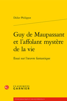 Guy de Maupassant et l'affolant mystère de la vie