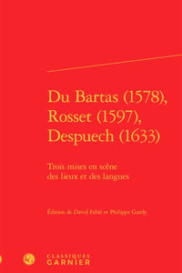Du Bartas, Rosset, Despuech
