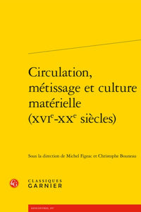 Circulation, métissage et culture matérielle