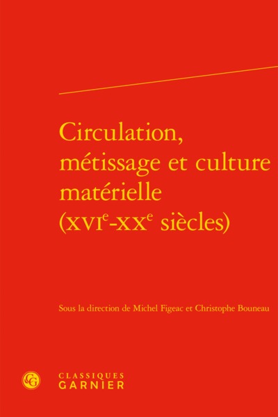Circulation, métissage et culture matérielle