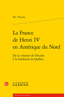 La France de Henri IV en Amérique du Nord