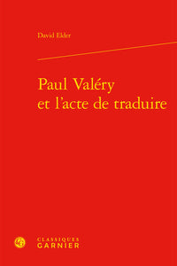 Paul Valéry et l'acte de traduire