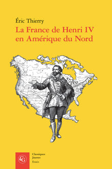 La France de Henri IV en Amérique du Nord