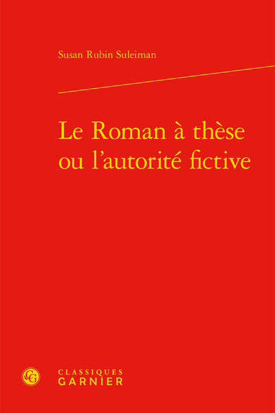 Le Roman à thèse ou l'autorité fictive