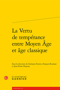 La Vertu de tempérance entre Moyen Âge et âge classique